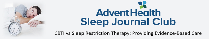 2020 Journal Club: Sleep - CBTI vs Sleep Restriction Therapy: Providing Evidence-Based Care Banner